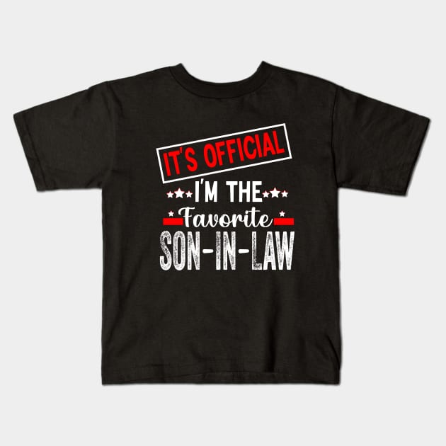 Its official im the favorite son in law Kids T-Shirt by ShortcakeSketch